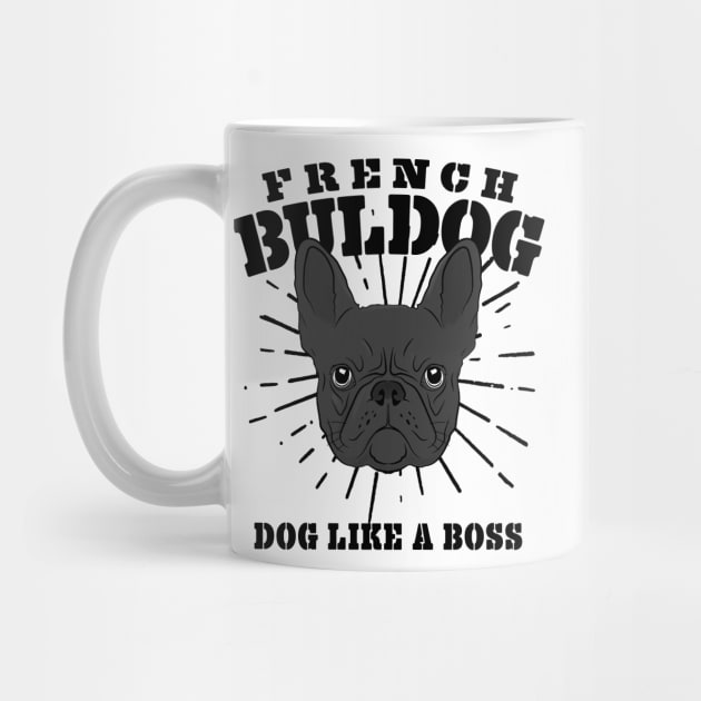 French Bulldog Dog Like A Boss Frenchie Gift by Mesyo